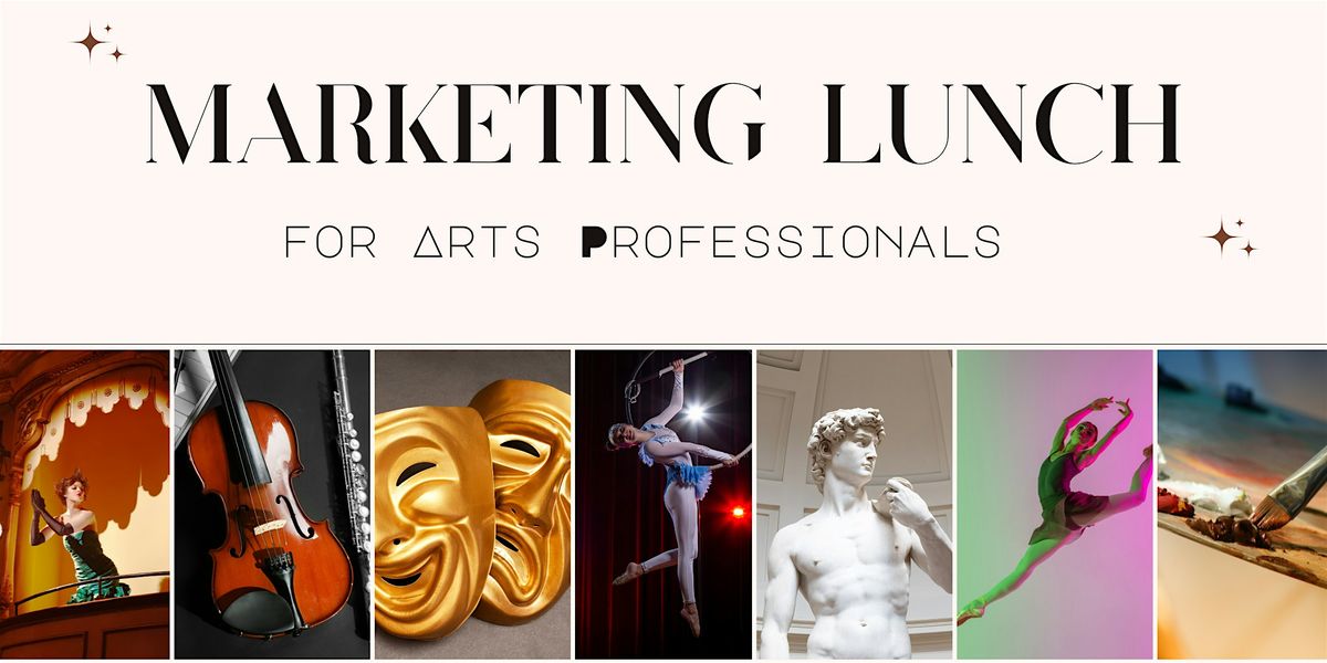 Marketing Lunch for Arts Professionals