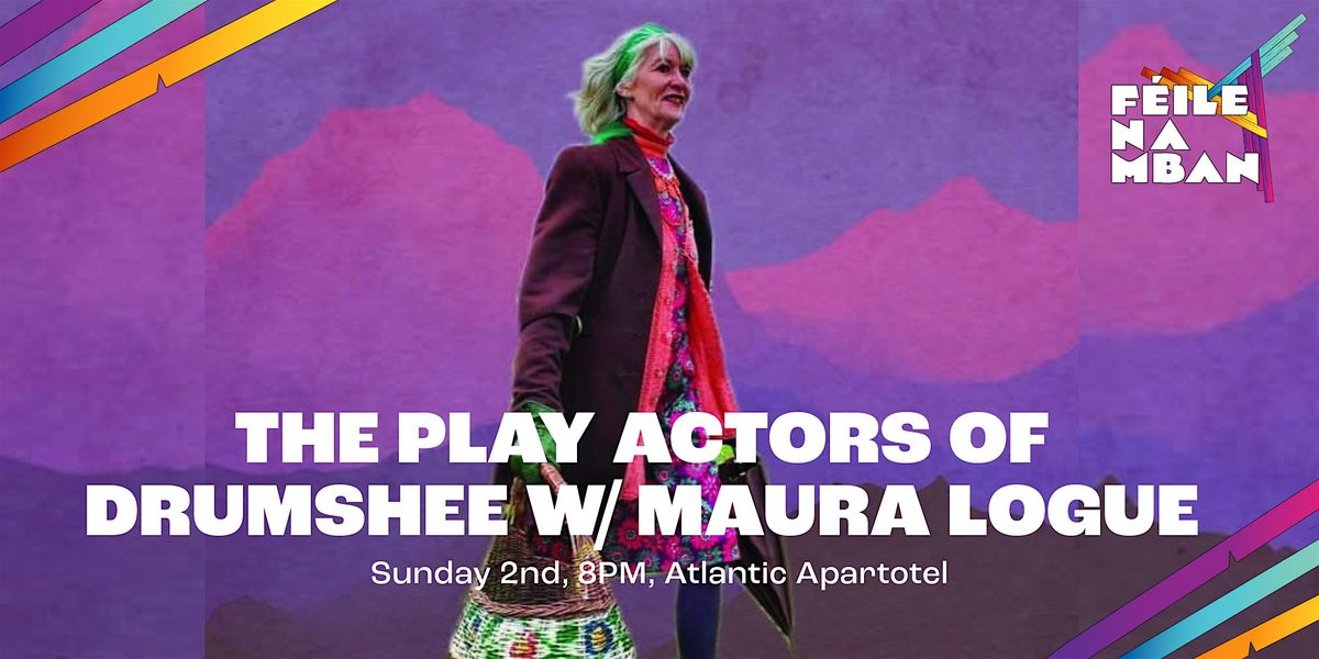 The Play Actors of Drumshee w\/ Maura Logue