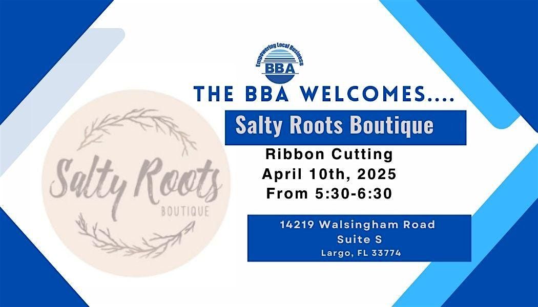 BBA Grand Opening & Ribbon Cutting at Salty Roots Boutique