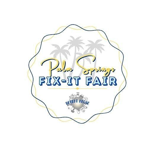 Repeat Reuse Palm Springs FREE Fix-It Fair 08\/23\/25