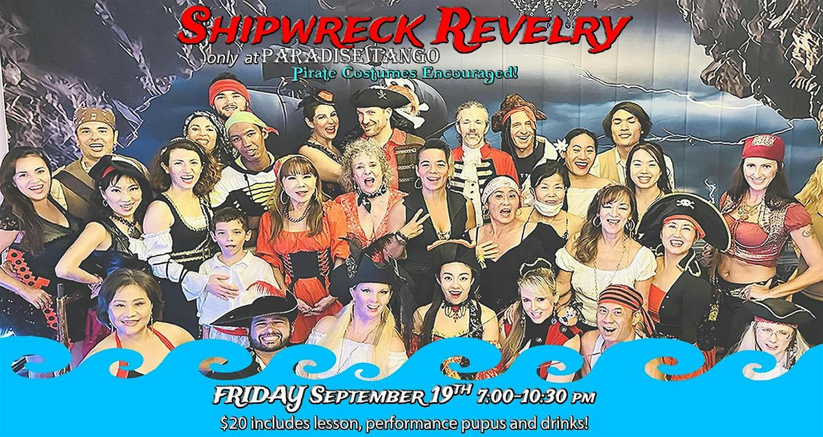 Shipwreck Revelry: X Marks the Spot\u2026 on the Tango Dance Floor