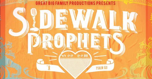 Great Big Family Productions Present the Sidewalk Prophets