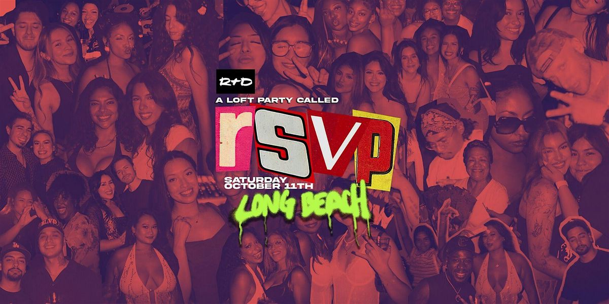a Loft Party Called RSVP - in Long Beach 10\/11\/25