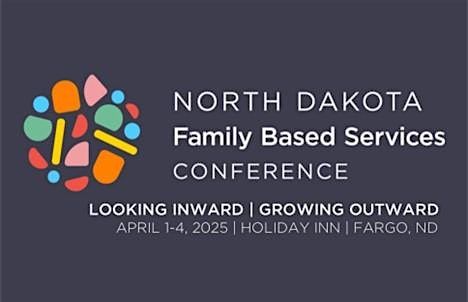 North Dakota Family Based Services Conference 2025