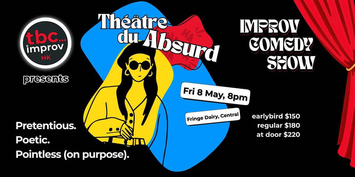 TBC Improv Presents: Theatre du Absurd - A night of fully improvised comedy