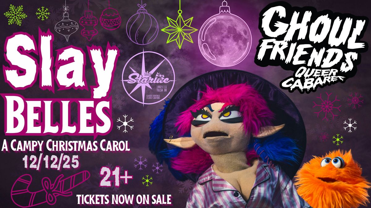 Ghoul Friends Presents: SLAY BELLES- A Campy Christmas Carol