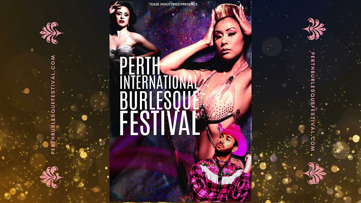 THE TEASE FACTORY - Perth International Burlesque Festival