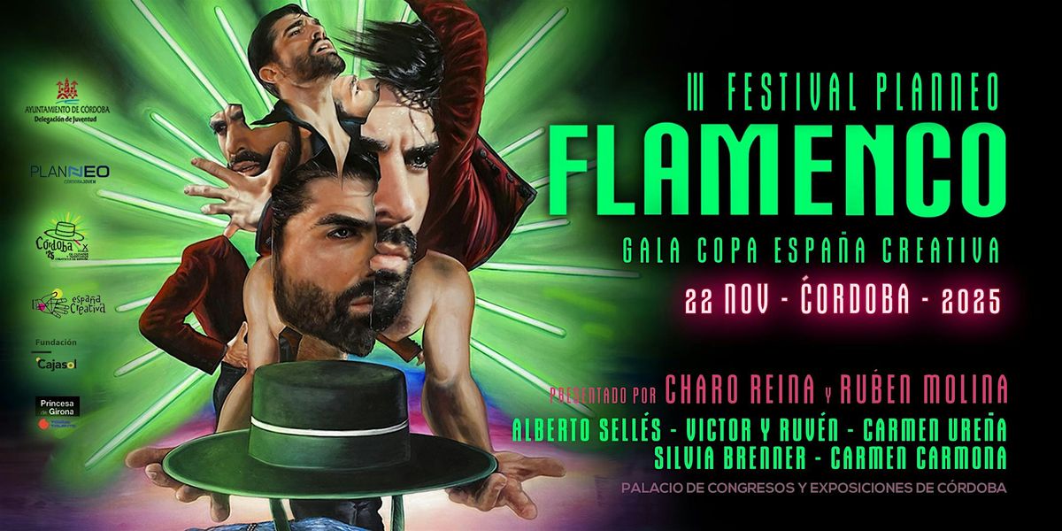 III FESTIVAL PLANNEO FLAMENCO C\u00d3RDOBA Y GALA COPA ESPA\u00d1A CREATIVA