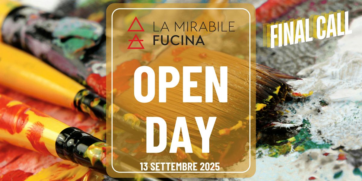 OPEN DAY-La Mirabile Fucina-Final Call #1
