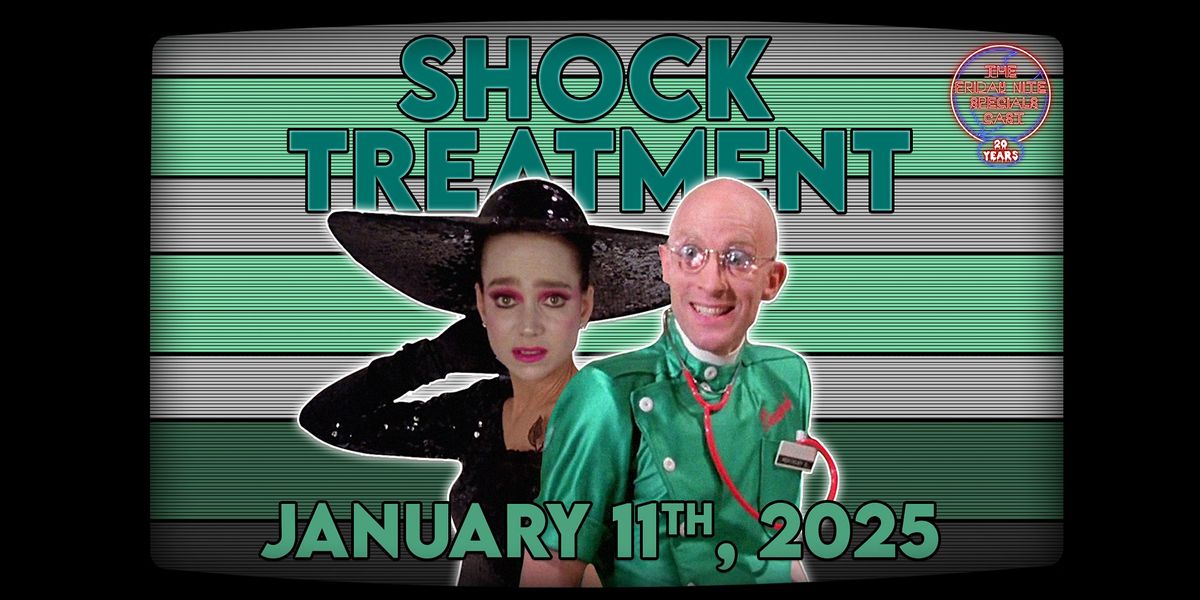 Shock Treatment presented by Friday Nite Specials