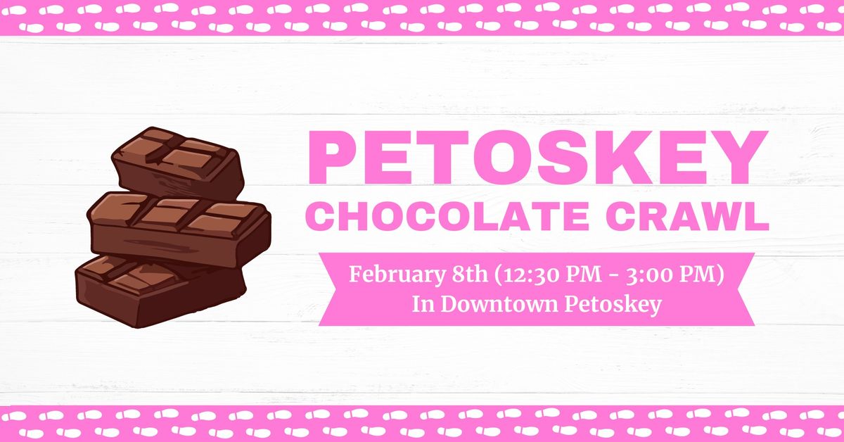 2025 - Petoskey Chocolate Crawl!