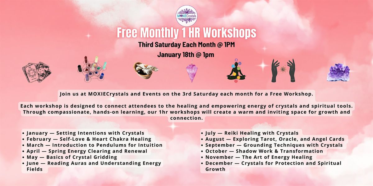 Free Monthly Workshop @ MOXIECrystals and Events