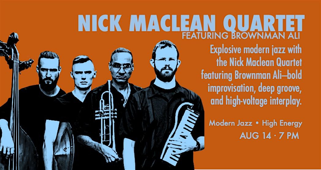 Nick MacLean Quartet featuring Brownman Ali