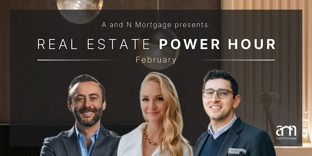 Real Estate Power Hour at A and N Mortgage