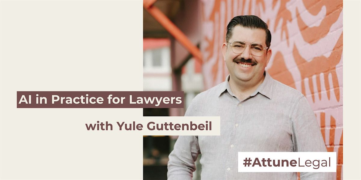 AI in Practice for Lawyers: Insights & Strategies from Yule Guttenbeil
