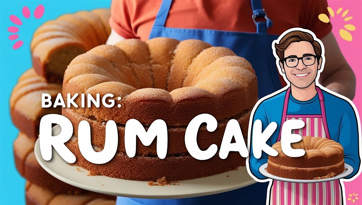 Baking: Rum Cake