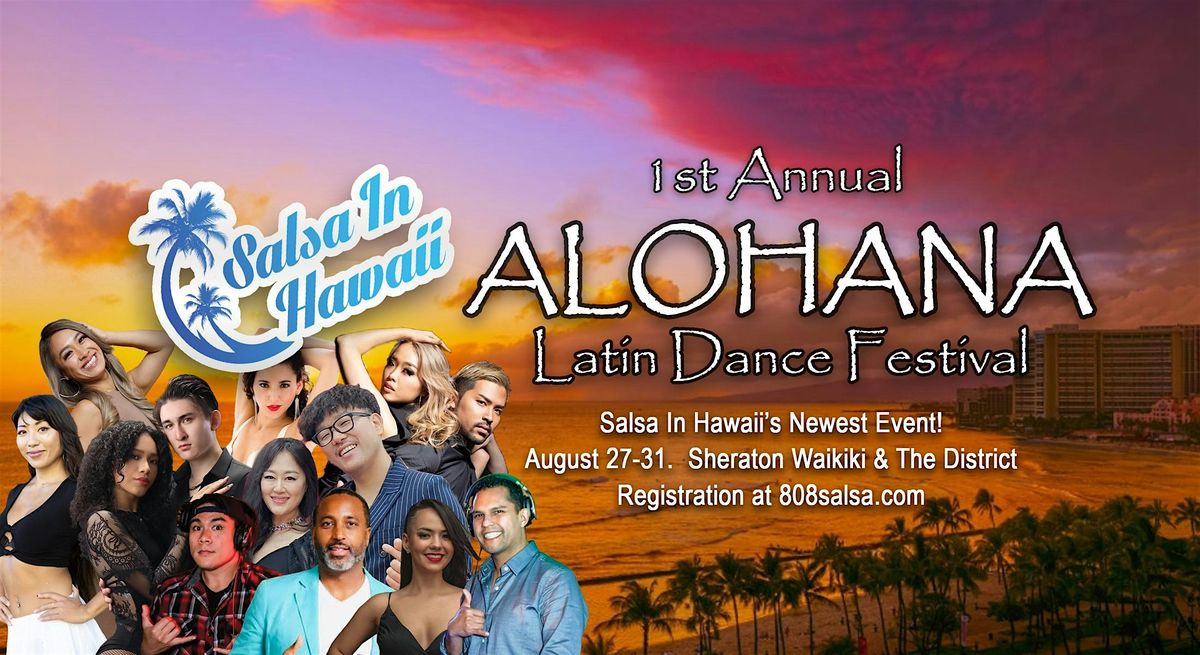 Salsa In Hawaii 1st Annual Alohana Latin Dance Festival, August 2025