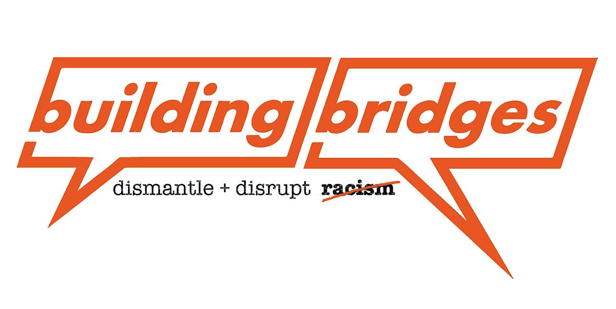 Building Bridges of Asheville: Spring 2025 Registration (9 Weeks)