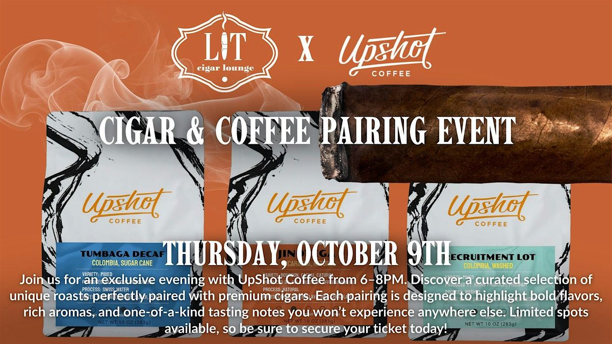 LIT Cigar Lounge X Upshot Coffee Pairing Event