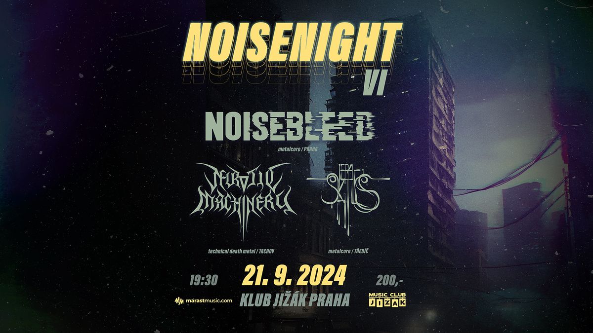 NOISENIGHT VI (PRAHA) - Neurotic Machinery, Sightless Era, Noisebleed