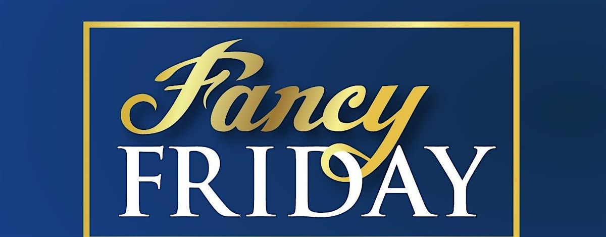 Fancy Friday