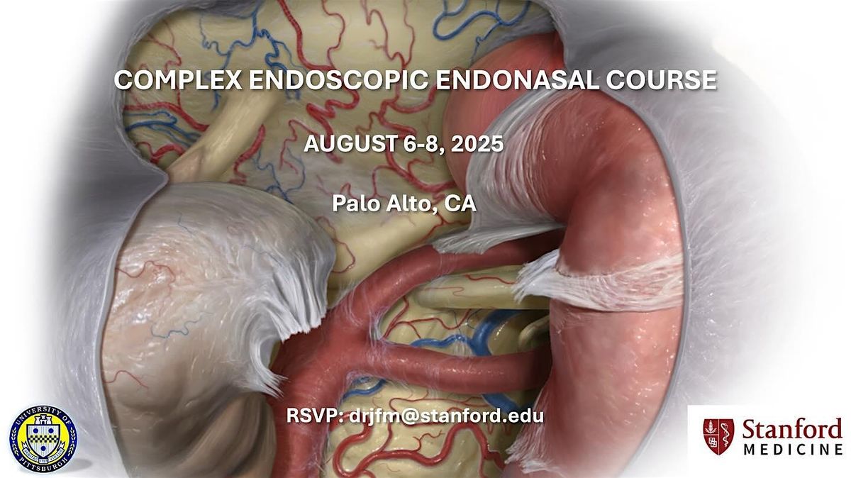 2025 STANFORD COMPLEX ENDOSCOPIC ENDONASAL SURGERY COURSE