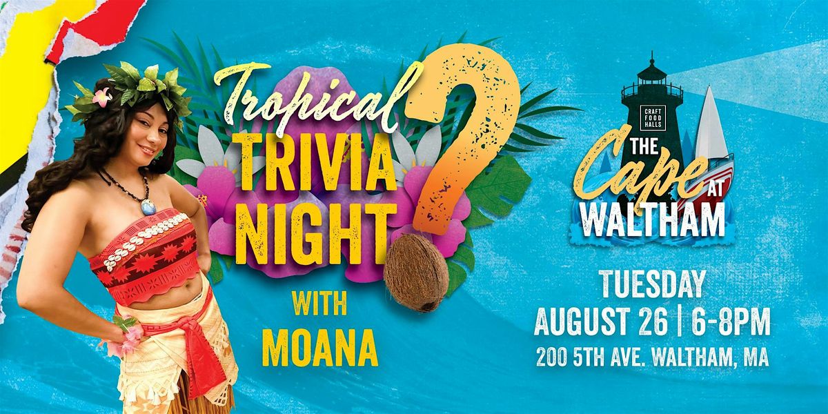 Tropical Trivia at CFH Waltham with Moana!