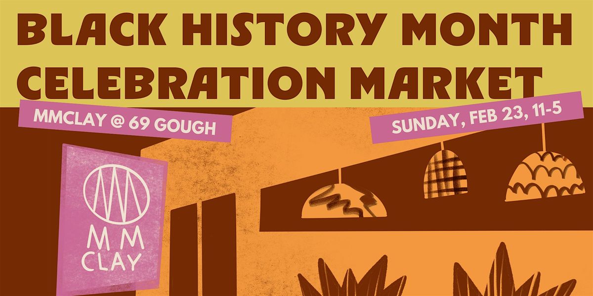 Black History Month Celebration Market @ MMclay