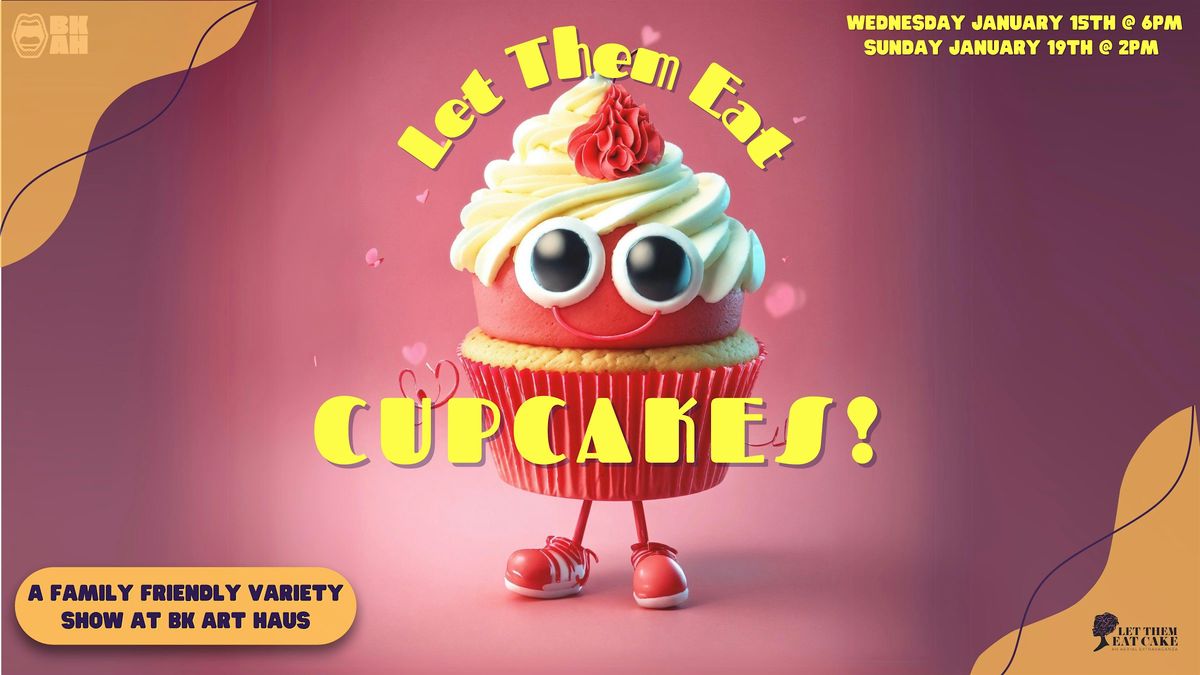 Cirkus Moxie presents: Let Them Eat Cupcakes!