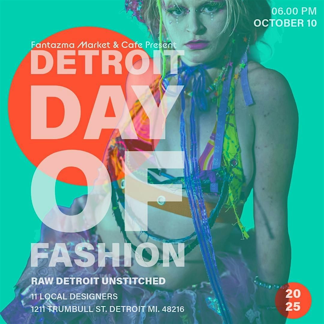 Detroit Day Of Fashion: RAW | Unstitched