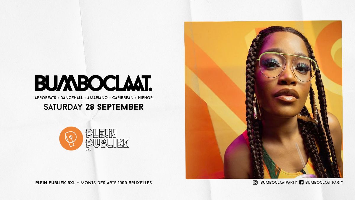 BUMBOCLAAT PARTY \u2022 SAT 28 SEP \u2022 PLEIN PUBLIEK BRUSSELS