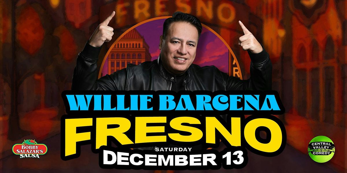 WILLIE BARCENA  IN FRESNO: SAT, DECEMBER 13, 2025