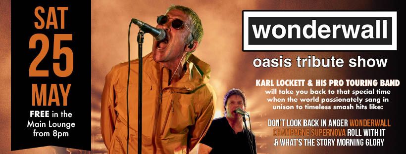 Wonderwall - Oasis Tribute Show