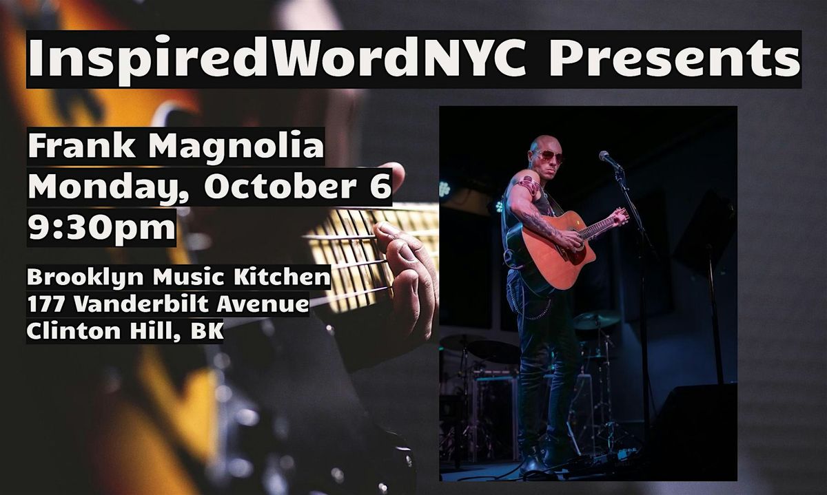 InspiredWordNYC Presents Frank Magnolia at Brooklyn Music Kitchen
