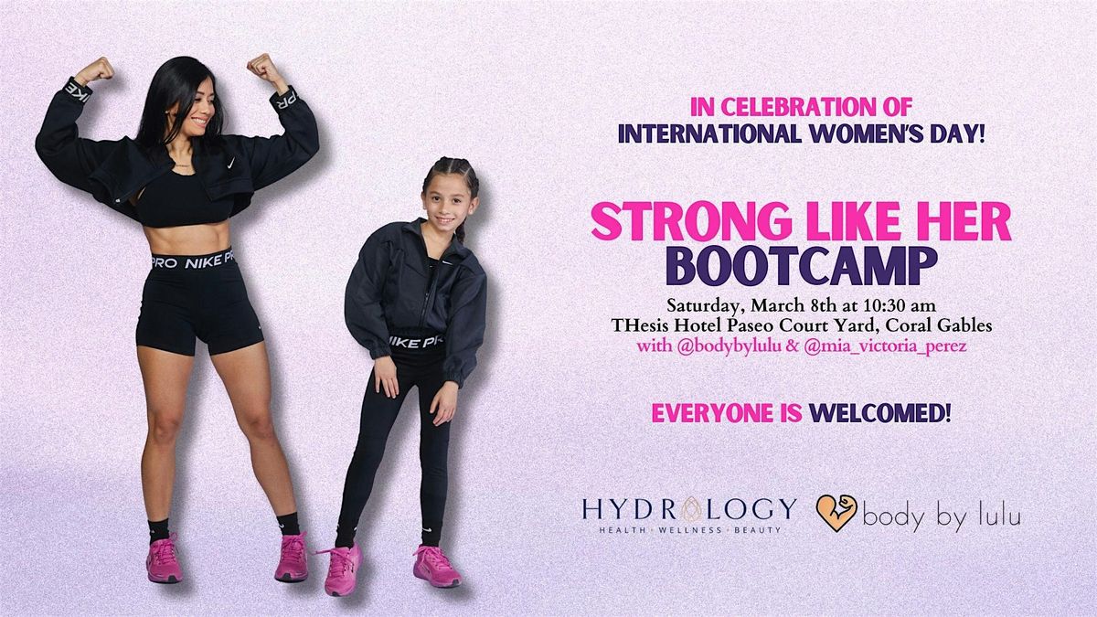 Strong Like Her Bootcamp! In Celebration of International Women's Day!