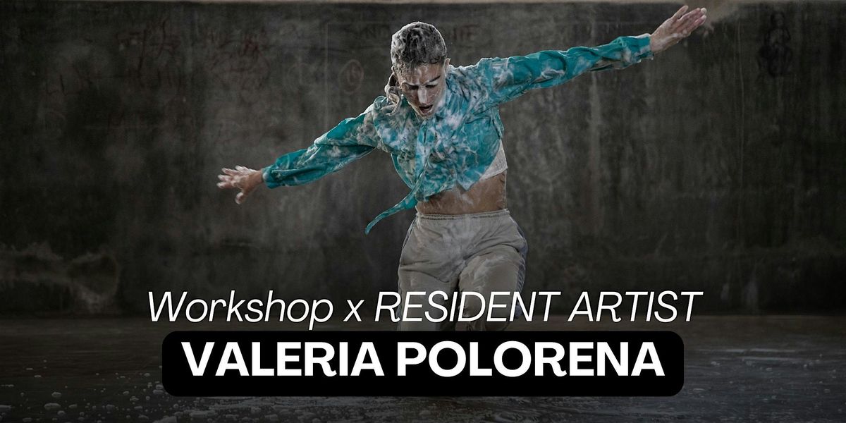 WORKSHOP x RESIDENT ARTIST with VALERIA POLORENA