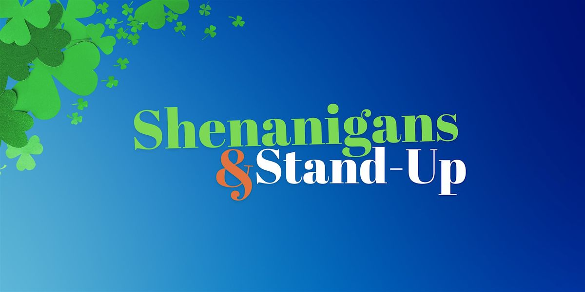 Shenanigans & Stand-Up