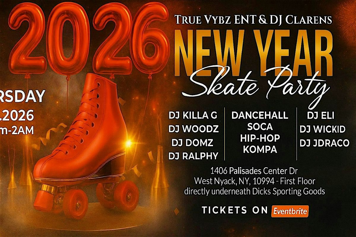 True Vybz ENT & DJ Clarens Presents: New Year Skate Party