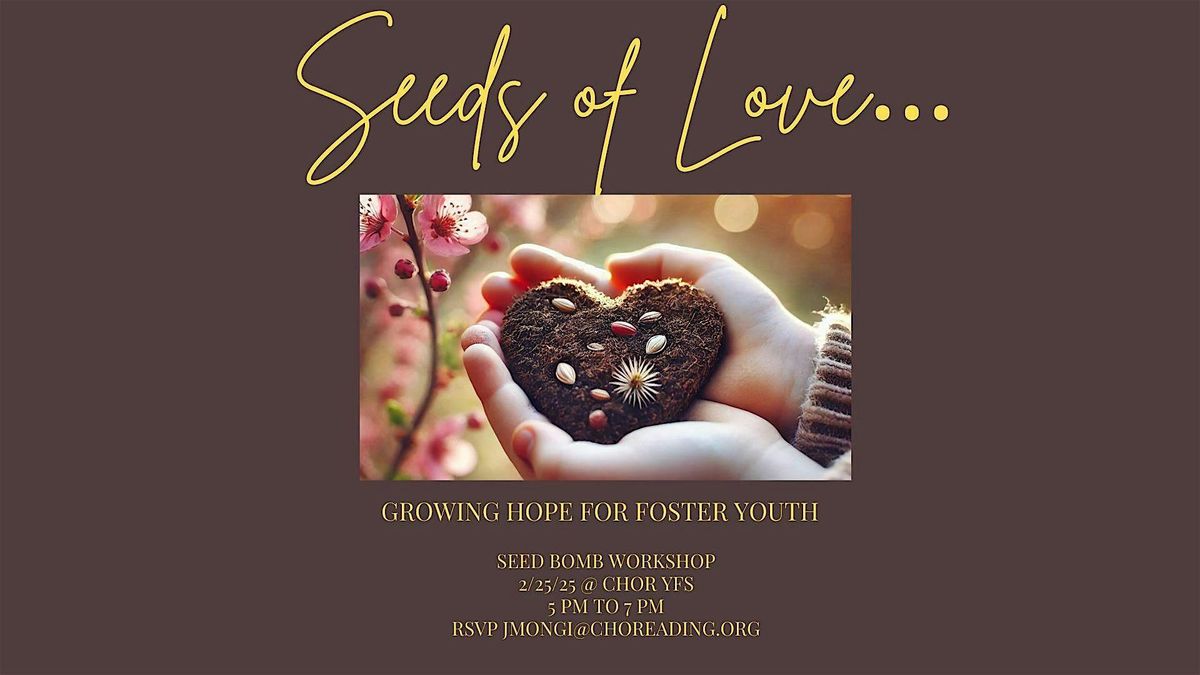 Seeds of Love:  Growing Hope for Foster Youth