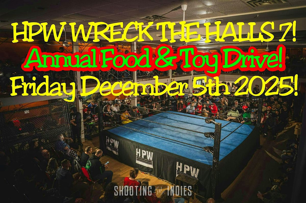Hamilton Pro Wrestling Wreck the Halls 7 - Food & Toy Drive!