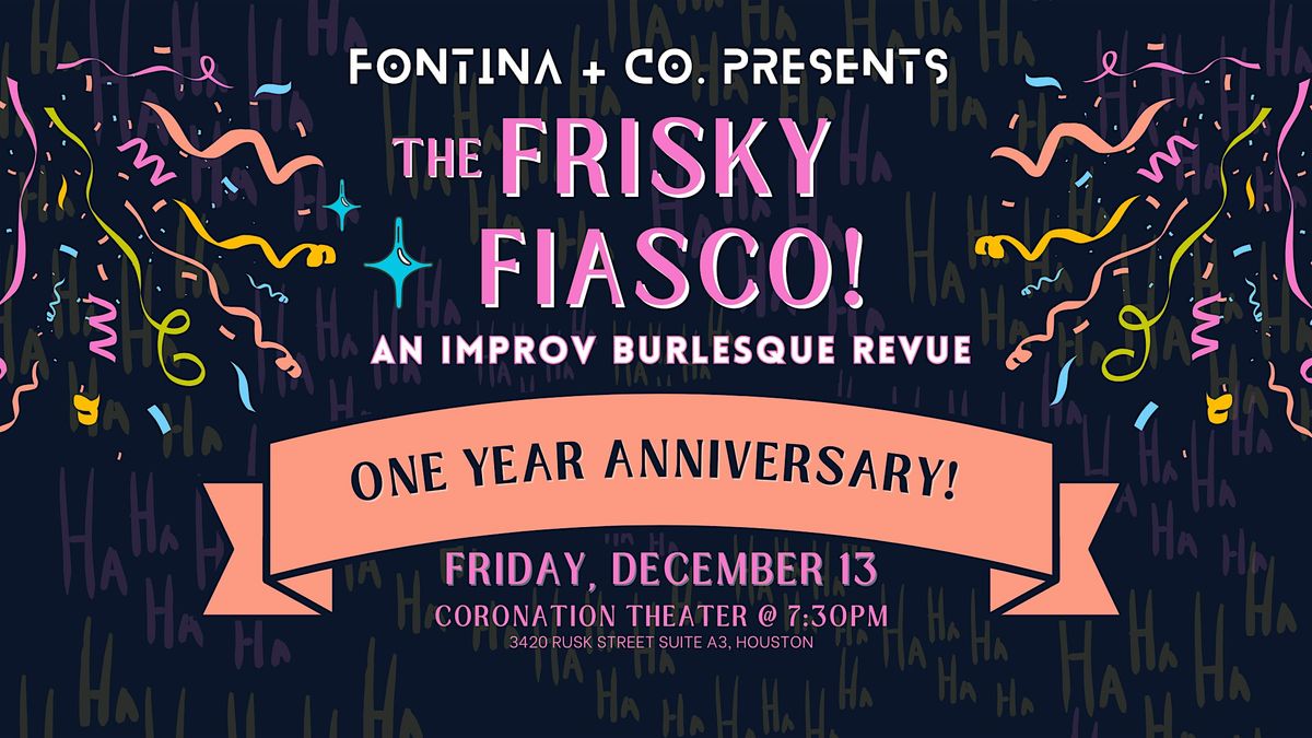 The Frisky Fiasco: One Year Anniversary!