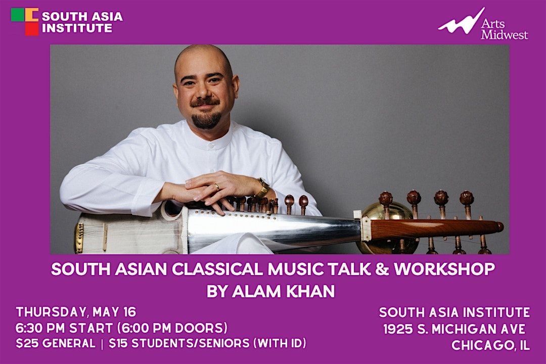 South Asian Classical Music Talk and Workshop by Alam Khan