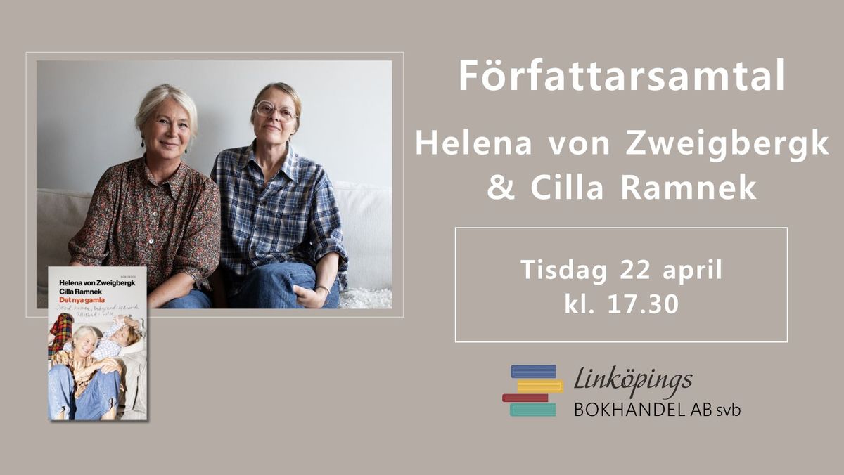 F\u00f6rfattarsamtal med Helena von Zweigbergk och Cilla Ramnek