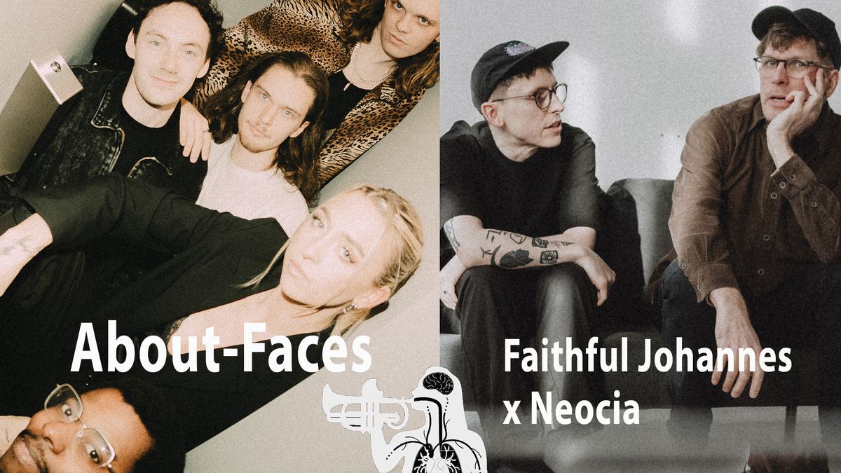 Bodys presents: about-faces + Faithful Johannes x Neocia