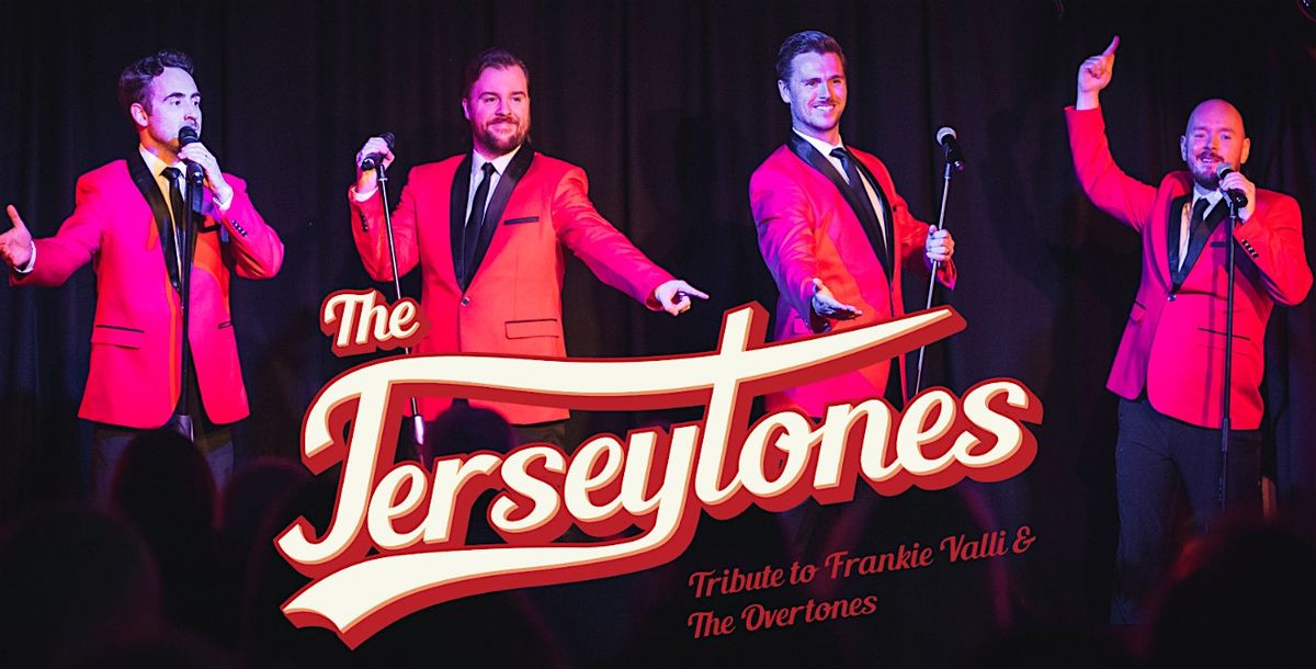 The Jersey Tones - Tribute to Frankie Valli & The Overtones