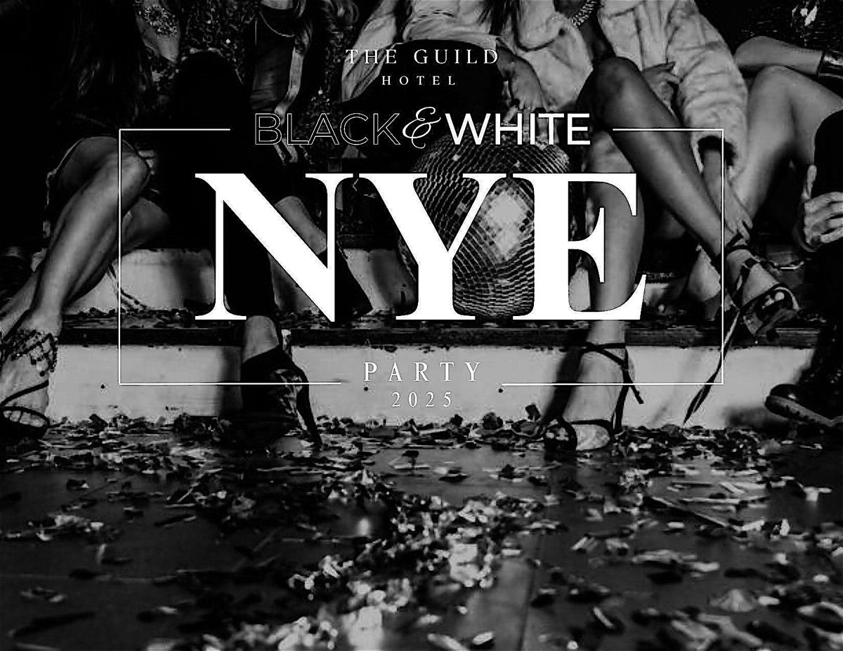 Black & White NYE Party at The Guild Hotel