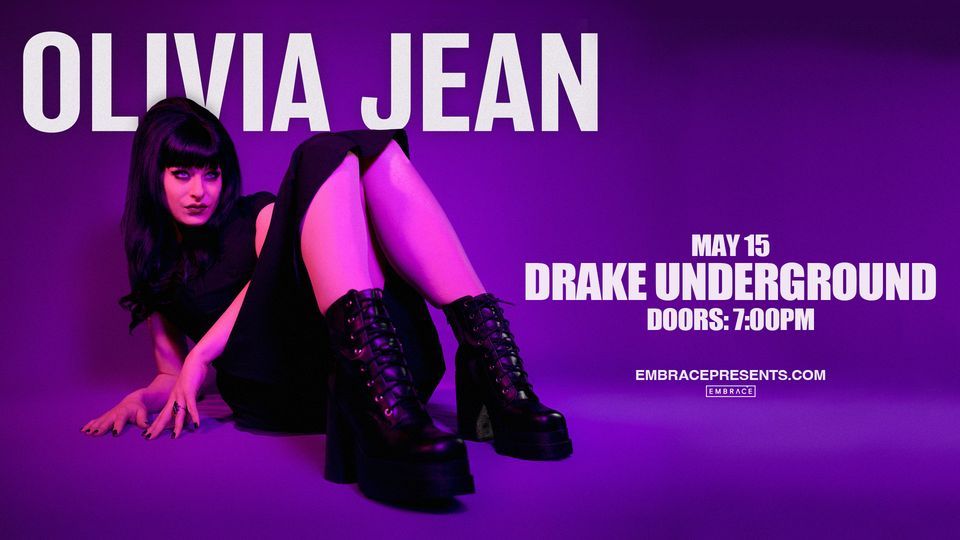 Olivia Jean @ Drake Underground | May 15th
