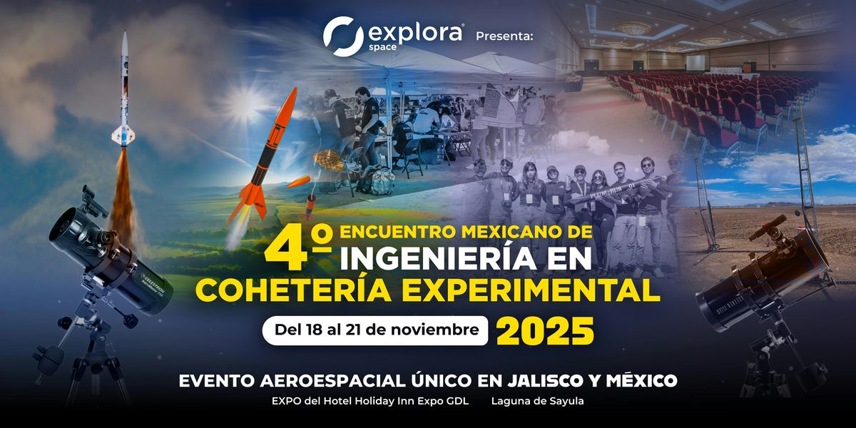 4to Encuentro Mexicano de Ingenier\u00eda en Coheter\u00eda Experimental ENMICE 2025