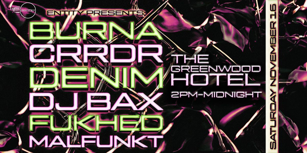 THE ENTITY COURTYARD PARTY ft. BURNA, CRRDR, DENIM, DJ BAX & FUKHED