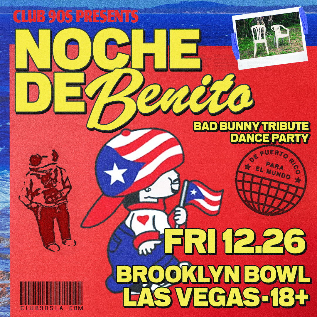 Club 90s Presents Noche De Benito at Brooklyn Bowl - Las Vegas